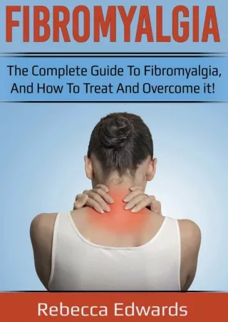 $PDF$/READ/DOWNLOAD Fibromyalgia: The complete guide to Fibromyalgia, and how to treat and