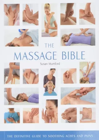 $PDF$/READ/DOWNLOAD The Massage Bible: The Definitive Guide to Soothing Aches and Pains (Volume