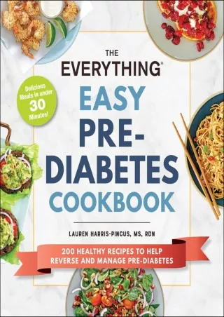 get [PDF] Download The Everything Easy Pre-Diabetes Cookbook: 200 Healthy Recipes to Help Reverse