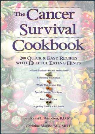 Read ebook [PDF] The Cancer Survival Cookbook: 200 Quick and Easy Recipes with Helpful Eating
