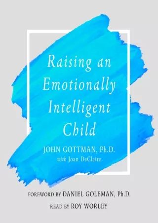 Read ebook [PDF] Raising an Emotionally Intelligent Child: The Heart of Parenting