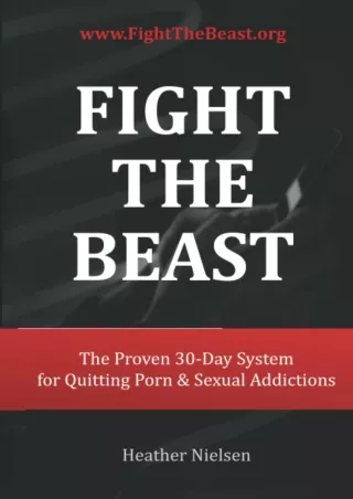 PDF_ Fight The Beast: The Proven 30-Day System for Quitting Porn & Sexual Addictions