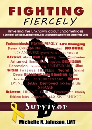 READ [PDF] Fighting Fiercely: Unveiling the Unknown about Endometriosis: A Guide for