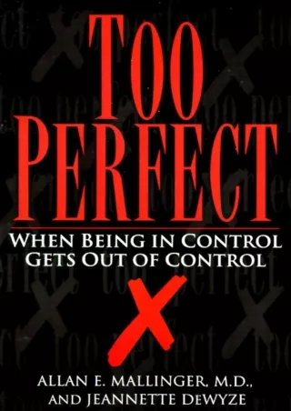 READ [PDF] Too Perfect: When Being in Control Gets Out of Control