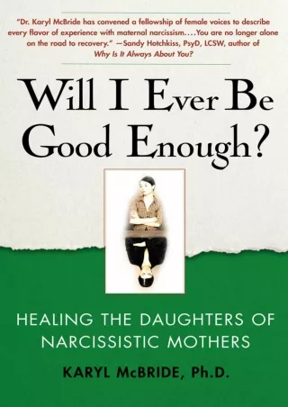 [PDF READ ONLINE] Will I Ever Be Good Enough?: Healing the Daughters of Narcissistic Mothers
