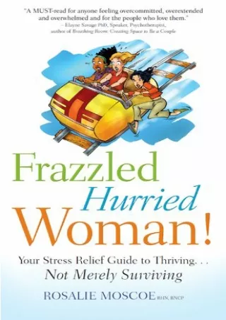 PDF_ Frazzled Hurried Woman!: Your Stress Relief Guide to Thriving ... Not Merely