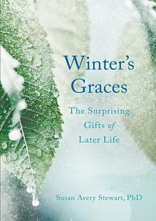 READ [PDF] Winter's Graces: The Surprising Gifts of Later Life