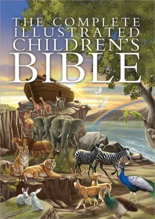 [READ DOWNLOAD] The Complete Illustrated Children's Bible (The Complete Illustrated Children’s