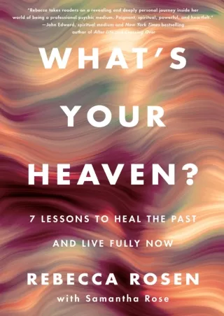 [READ DOWNLOAD] What's Your Heaven?: 7 Lessons to Heal the Past and Live Fully Now