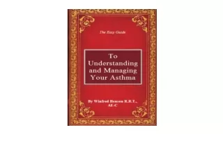 Ebook download The Easy Guide to Understanding and Managing Your Asthma for andr