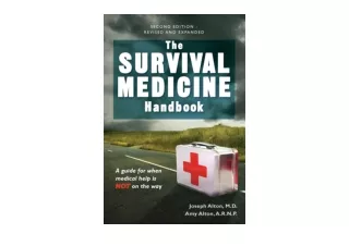 Kindle online PDF The Survival Medicine Handbook A Guide for When Help is Not on