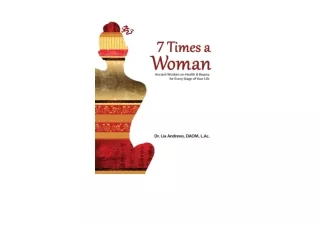 Download PDF 7 Times a Woman Ancient Wisdom on Health and Beauty for Every Stage