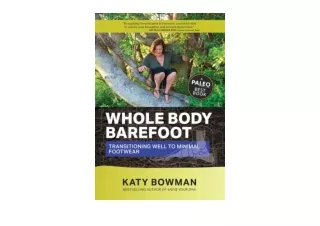 PDF read online Whole Body Barefoot Transitioning Well to Minimal Footwear unlim