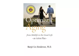 Kindle online PDF Optimistic Aging from Midlife to the Good Life an Action Plan