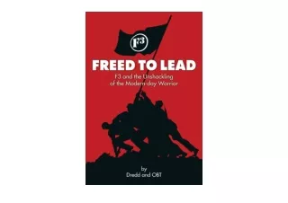 Kindle online PDF Freed To Lead F3 and the Unshackling of the Modern day Warrior