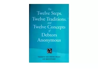 PDF read online The Twelve Steps Twelve Traditions and Twelve Concepts of Debtor