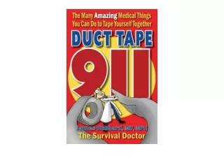 Ebook download Duct Tape 911 The Many Amazing Medical Things You Can Do to Tape
