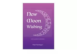 Kindle online PDF New Moon Wishing A self care guidebook for wishful thinkers fo
