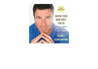 Ebook download Where Your Mind Goes You Go A Mental Journey Toward a Healthy Bod