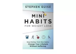 Ebook download Mini Habits for Weight Loss Stop Dieting Form New Habits Change Y