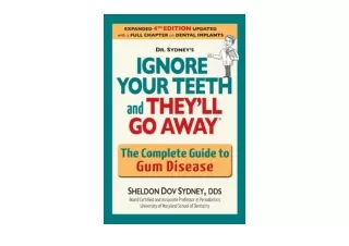 Download PDF Ignore your teeth and theyll go away The complete guide to gum dise