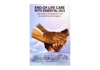 PDF read online End of Life Care with Essential Oils Your Guide to Compassionate