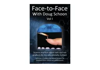 Kindle online PDF Face To Face with Doug Schoon Volume I Science and Facts about