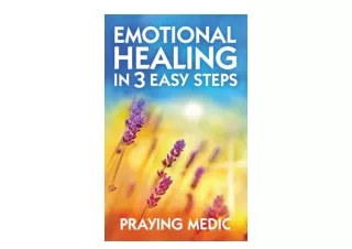 Download PDF Emotional Healing in 3 Easy Steps The Kingdom of God Made Simple fo