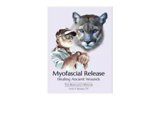 PDF read online Myofascial Release Healing Ancient Wounds The Renegades Wisdom f