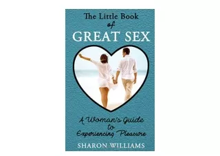 Download The Little Book of Great Sex A Womans Guide to Experiencing Pleasure fo