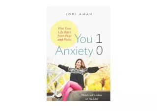 Kindle online PDF You 1 Anxiety 0 Win your life back from fear and panic free ac