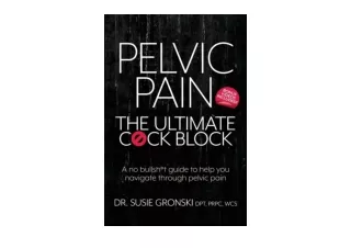 Ebook download Pelvic Pain The Ultimate Cock Block A no bullsht guide to help yo
