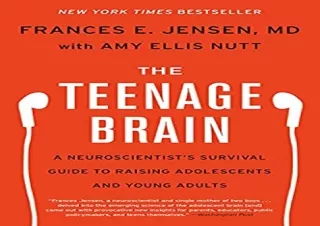 FULL DOWNLOAD (PDF) The Teenage Brain: A Neuroscientist's Survival Guide to Raising Adolescents and Young Adults