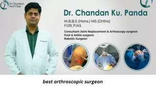 Best Arthroscopic Surgeon - Chandan Kumar Panda