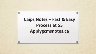 Caips Notes – Fast & Easy Process at $5 Applygcmsnotes.ca