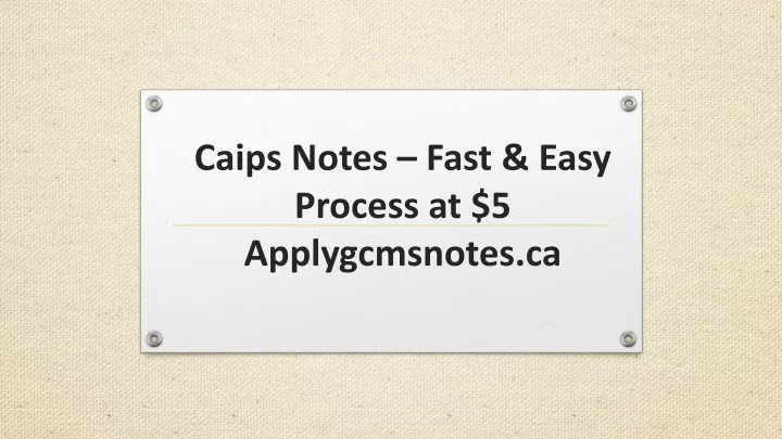 caips notes fast easy process at 5 applygcmsnotes