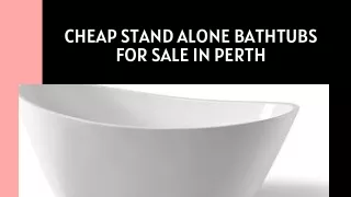 Cheap Stand Alone Bathtubs for Sale in Perth
