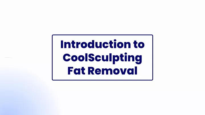 introduction to coolsculpting fat removal