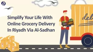 Simplify Your Life With Online Grocery Delivery In Riyadh Via Al-Sadhan