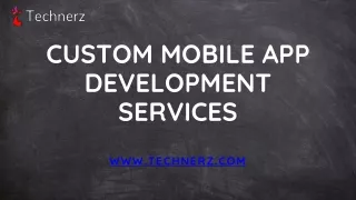 Custom Mobile App Development Services - www.technerz.com