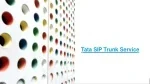 Tata SIP Trunk Solution Provider in India | Price/Cost Tariff Plans - slide 1