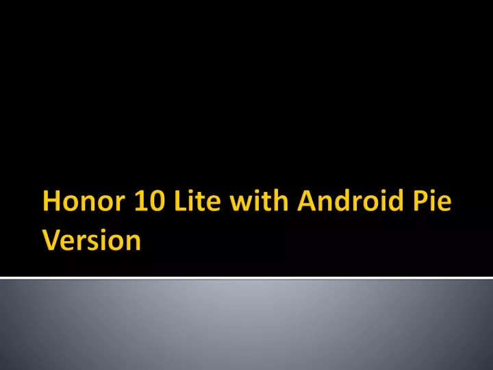 honor 10 lite with android pie version