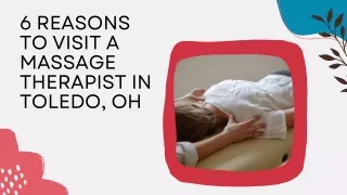 6 Reasons to Visit A Massage Therapist in Toledo OH