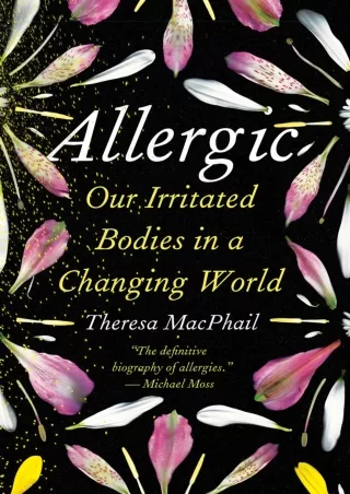 PDF/READ/DOWNLOAD Allergic: Our Irritated Bodies in a Changing World bestseller