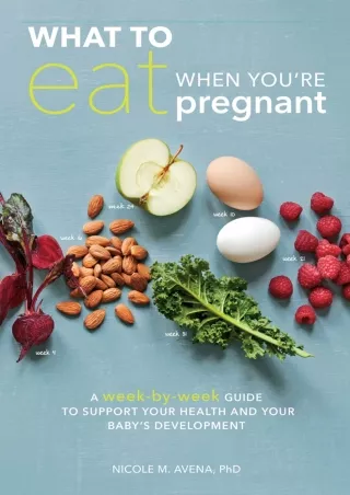 [PDF] DOWNLOAD What to Eat When You're Pregnant: A Week-by-Week Guide to Support