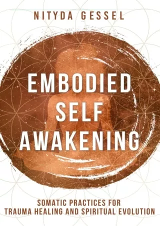 PDF_ Embodied Self Awakening: Somatic Practices for Trauma Healing and Spiritual