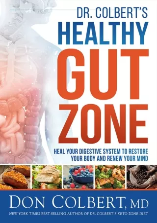 Read ebook [PDF] Dr. Colbert's Healthy Gut Zone: Heal Your Digestive System to R