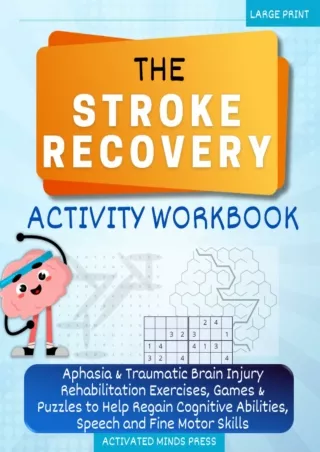 get [PDF] Download The Stroke Recovery Activity Workbook: Aphasia & Traumatic Br