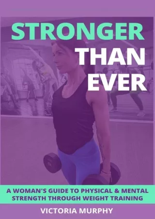 [PDF READ ONLINE] Stronger Than Ever: A Woman's Guide To Physical & Mental Stren