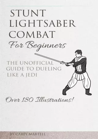 PDF/READ/DOWNLOAD Stunt Lightsaber Combat For Beginners: The Unofficial Guide to